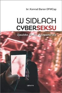 Picture of W sidłach cyberseksu Zjawisko. Pomoc duszpasterska