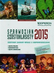 Picture of Sprawdzian szóstoklasisty 2015 Zestaw zadań wraz z odpowiedziami Szkoła podstawowa