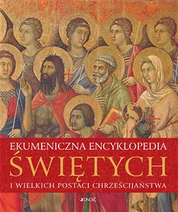 Obrazek Ekumeniczna encyklopedia świętych i wielkich postaci chrześcijaństwa