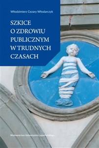 Picture of Szkice o zdrowiu publicznym w trudnych czasach