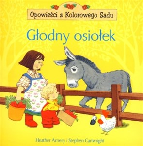 Picture of Głodny osiołek Opowieści z Kolorowego Sadu