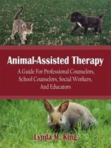 Obrazek Animal-Assisted Therapy A Guide for Professional Counselors, School Counselors, Social Workers, and Educators