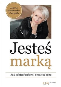 Obrazek Jesteś marką Jak odnieść sukces i pozostać sobą