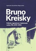 Bruno Krei... - Agnieszka Kisztelińska-Węgrzyńska -  books in polish 