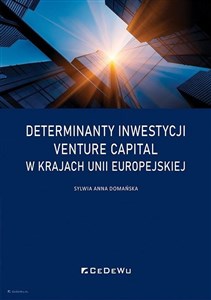 Obrazek Determinanty inwestycji venture capital w krajach Unii Europejskiej
