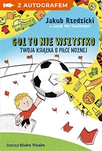 Obrazek Gol to nie wszystko. Twoja książka o piłce nożnej