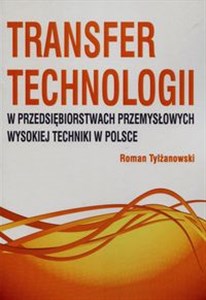 Picture of Transfer technologii w przedsiębiorstwach przemysłowych wysokiej techniki w Polsce