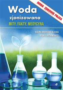 Picture of Woda zjonizowana. Mity, fakty, medycyna
