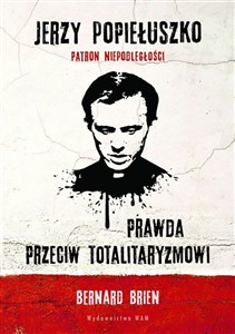 Picture of Jerzy Popiełuszko Prawda przeciw totalitaryzmowi