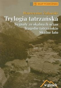 Picture of Trylogia Tatrzańska Sygnały ze skalnych ścian Tragedie tatrzańskie Skalne lato