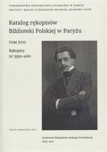 Obrazek Katalog rękopisów Biblioteki Polskiej w Paryżu Tom XVII Rękopisy 3932-4061