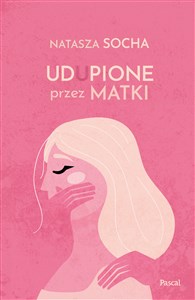 Obrazek Udupione przez matki