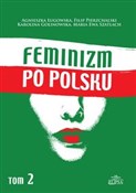 Feminizm p... - Agnieszka Ługowska, Filip Pierzchalski, Karolina Golinowska, Maria Ewa Szatlach -  books in polish 