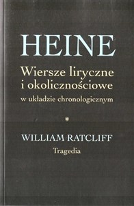 Picture of Heine Wiersze liryczne i okolicznościowe w układzie chronologicznym William Ratcliff. Tragedia