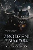 Zrodzeni z... - Paulina Zalecka -  Polish Bookstore 