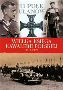 Picture of Wielka Księga Kawalerii Polskiej 1918-1939 Tom 14 11 Pułk Ułanów Legionowych im. Marszałka Edwarda Śmigłego-Rydza