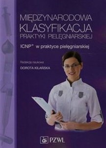 Picture of Międzynarodowa Klasyfikacja Praktyki Pielęgniarskiej ICNP w praktyce pielęgniarskiej