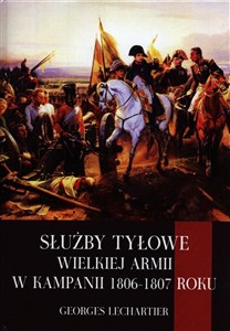 Picture of Służby tyłowe Wielkiej Armii w kampanii 1806-1807 roku