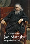 Jan Matejk... - Maria Szypowska -  foreign books in polish 