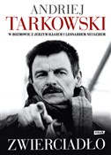 Zwierciadł... - Andriej Tarkowski, Jerzy Illg, Leonard Neuger -  books from Poland