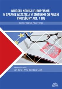Obrazek Wniosek Komisji Europejskiej w sprawie wszczęcia w stosunku do Polski procedury art. 7 TUE Ramy prawno-polityczne