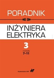 Picture of Poradnik inżyniera elektryka Tom 3 Część 2 rozdziały 7-11