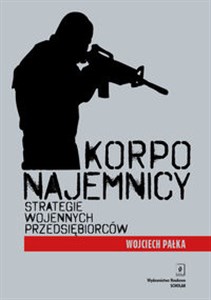 Picture of Korponajemnicy Strategie wojennych przedsiębiorców