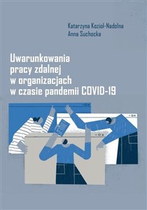 Obrazek Uwarunkowania pracy zdalnej w organizacjach w czasie pandemii COVID-19