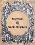 Wokół Okrą... - Paweł Waszak -  books in polish 