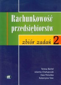 Obrazek Rachunkowość przedsiębiorstw 2 Zbiór zadań