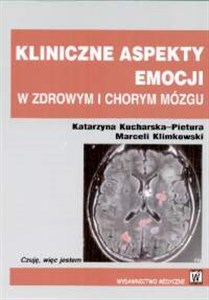 Obrazek Kliniczne aspekty emocji w zdrowym i chorym mózgu