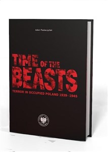 Picture of Time of the Beasts Terror in Occupied Poland 1939–1945