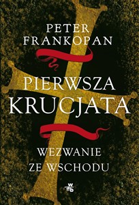 Picture of Pierwsza krucjata Wezwanie ze Wschodu