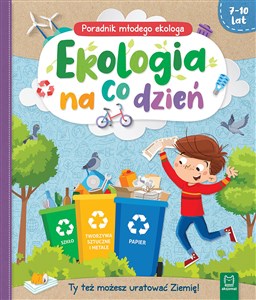 Picture of Ekologia na co dzień Poradnik małego ekologa 7-10 lat