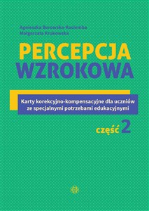 Picture of Percepcja wzrokowa Karty korekcyjno-kompensacyjne dla uczniów ze specjalnymi potrzebami edukacyjnymi. Część 2