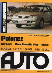 Picture of Polonez Caro Obsługa i naprawa Caro/Atu Caro Plus/Atu Plus Kombi