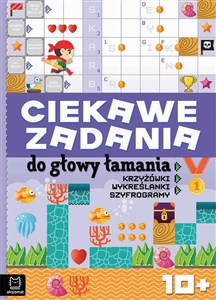 Picture of Ciekawe zadania do głowy łamania Krzyżówki, wykreślanki, szyfrogramy 10+