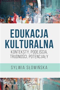 Obrazek Edukacja kulturalna Konteksty, podejścia, trudności, potencjały