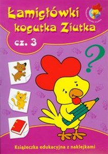 Picture of Łamigłówki Kogutka Ziutka część 3 Książeczka edukacyjna z naklejkami