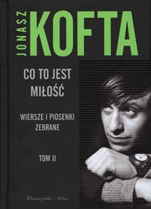 Obrazek Co to jest miłość Tom 2 Wiersze i piosenki zebrane