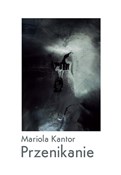 Książka : Przenikani... - Mariola Kantor