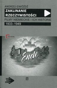 Obrazek Zaklinanie rzeczywistości Filmy niemieckie i ich historie 1933-1949