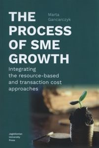 Obrazek The process of SME growth Integrating the resource-based and transaction cost approaches