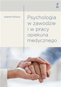 Picture of Psychologia w zawodzie i w pracy opiekuna medycznego