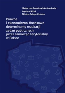 Picture of Prawne i ekonomiczno-finansowe determinanty realizacji zadań publicznych przez samorząd terytorialny