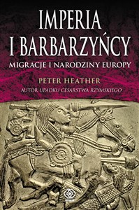 Obrazek Imperia i barbarzyńcy Migracje i narodziny Europy