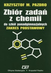 Picture of Zbiór zadań z chemii do szkół ponadgimnazjalnych Zakres podstawowy Szkoły ponadgimnazjalne