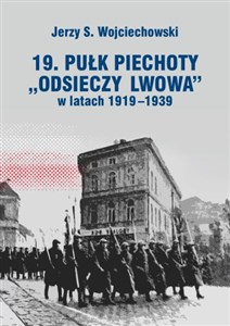 Obrazek 19. Pułk Piechoty Odsieczy Lwowa w latach 1919-1339