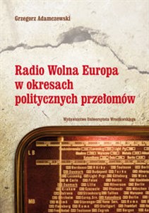 Picture of Radio Wolna Europa w okresach politycznych przełomów