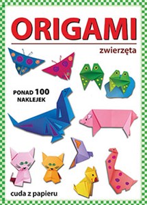 Obrazek Origami Zwierzęta Ponad 100 naklejek. Cuda z papieru